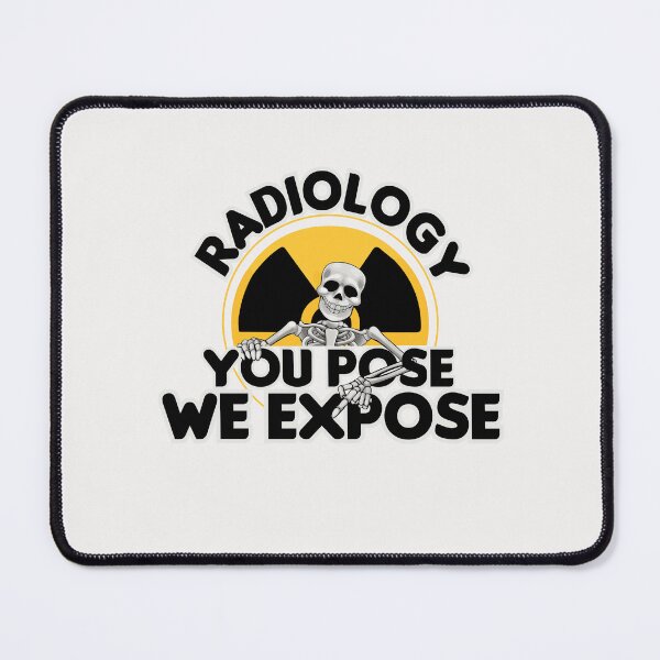 Item preview, Radiology You Pose We Expose, Cool Radiology Students Quote, Funny Radiology designed and sold by holigan.