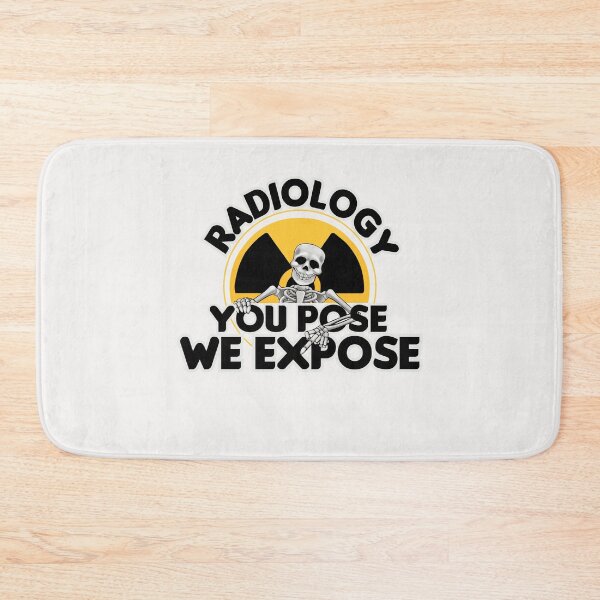 Item preview, Radiology You Pose We Expose, Cool Radiology Students Quote, Funny Radiology  designed and sold by holigan.