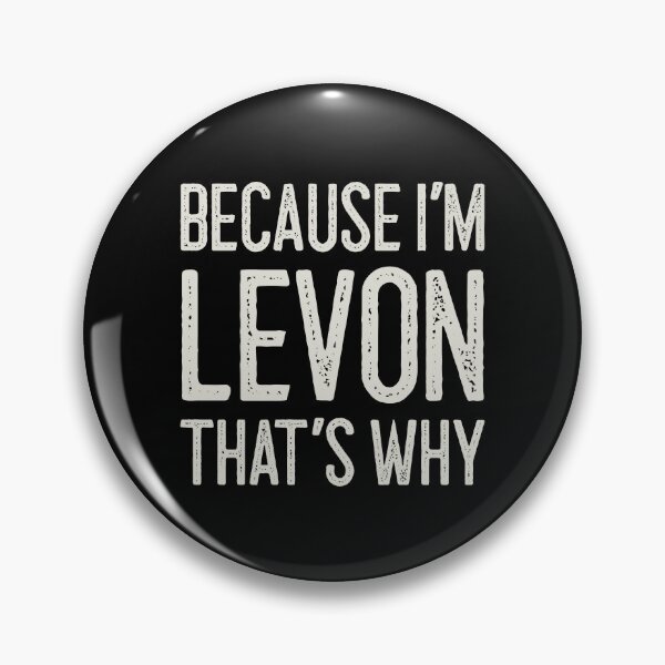 Item preview, Because I’m Levon That’s Why Funny Personalized Name designed and sold by MariosNydras.
