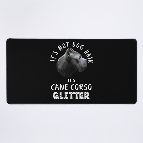 Item preview, It's not dog hair it's CANE CORSO glitter funny dog quote designed and sold by theshirtinator.