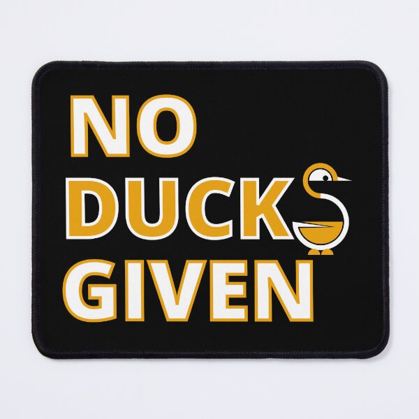 Item preview, No Ducks Given designed and sold by Wheeler-Styl3.