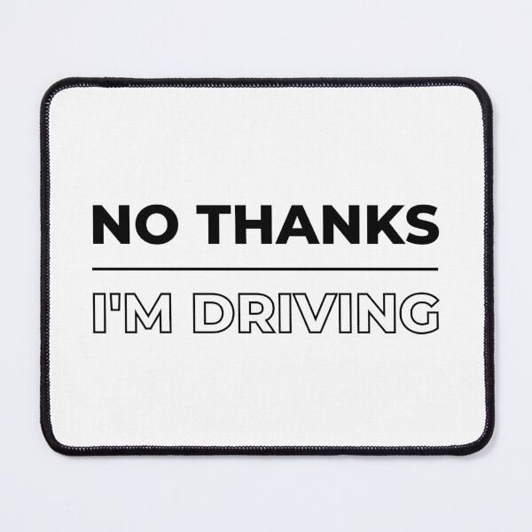 Item preview, No Thanks I'm Driving designed and sold by trendingatees.