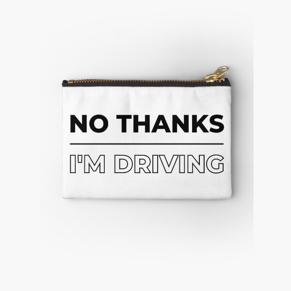 Item preview, No Thanks I'm Driving designed and sold by trendingatees.