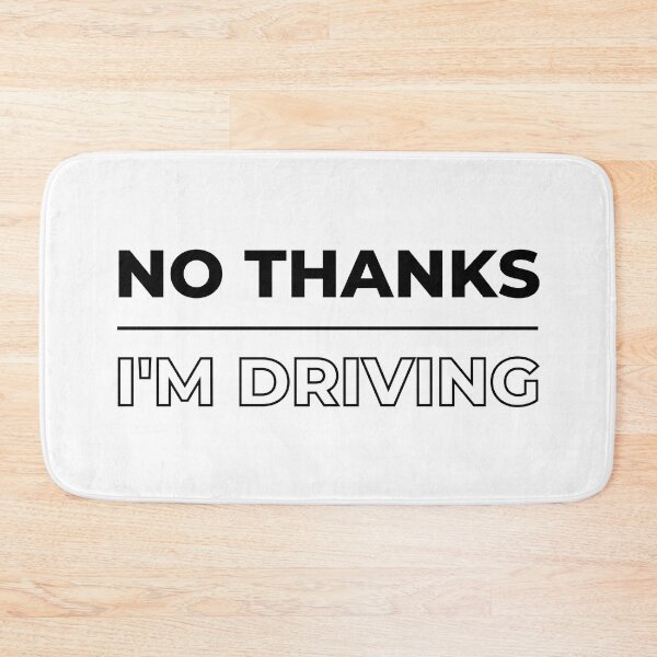 Item preview, No Thanks I'm Driving designed and sold by trendingatees.