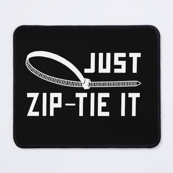 Item preview, Just zip tie it funny construction phrase designed and sold by DisenyosDeMike.