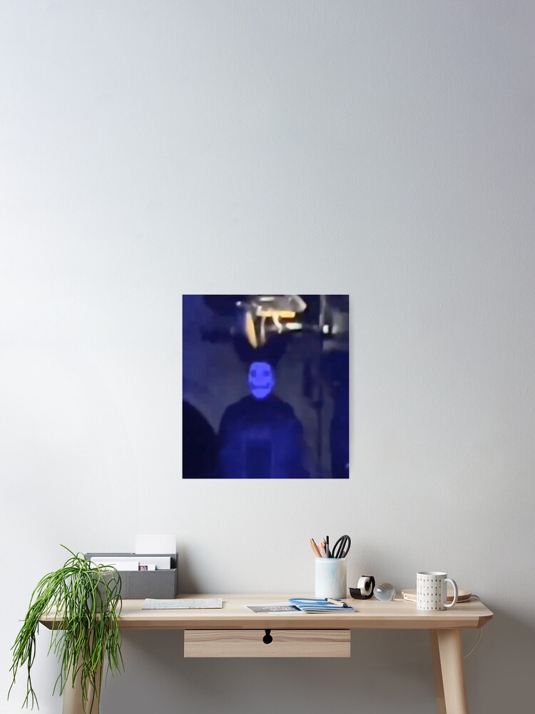 He's Just Standing There Menacingly Poster for Sale by imminenthusband