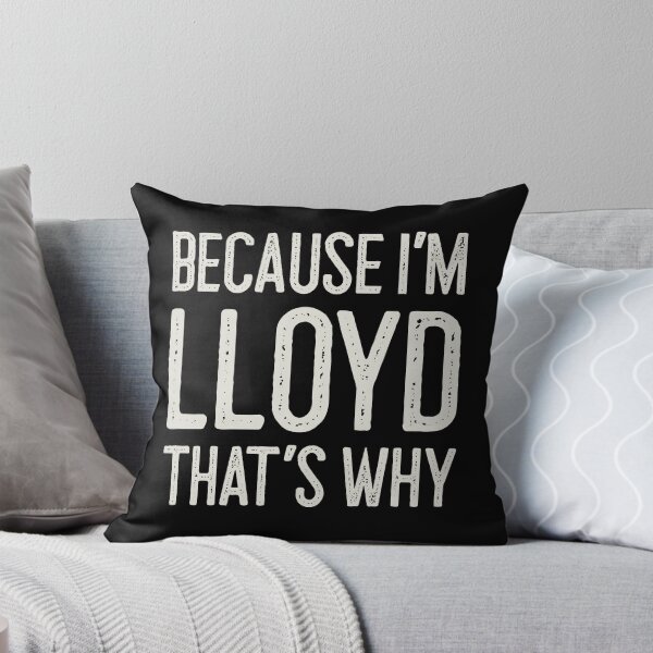 Item preview, Because I’m Lloyd That’s Why Funny Personalized Name designed and sold by MariosNydras.