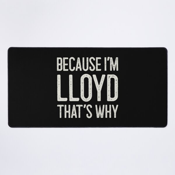 Item preview, Because I’m Lloyd That’s Why Funny Personalized Name designed and sold by MariosNydras.