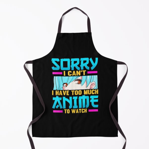 Item preview, Funny Sorry I Can't I Have Too Much Anime To Watch Otaku designed and sold by zacben.