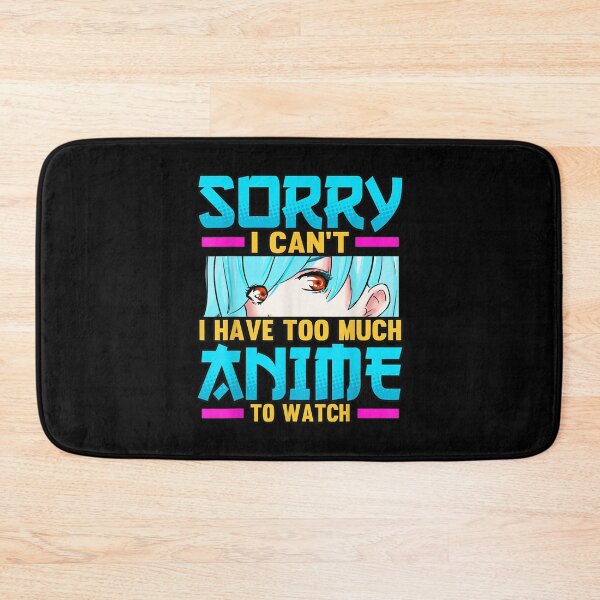 Item preview, Funny Sorry I Can't I Have Too Much Anime To Watch Otaku designed and sold by zacben.
