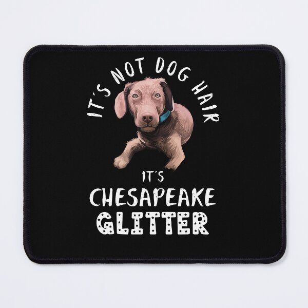 Item preview, It's not dog hair it's CHESAPEAKE BAY RETRIEVER glitter funny dog quote designed and sold by theshirtinator.