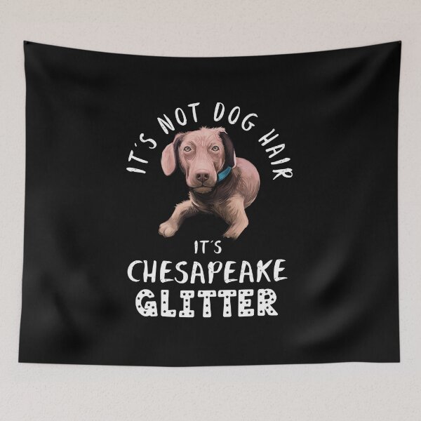 Item preview, It's not dog hair it's CHESAPEAKE BAY RETRIEVER glitter funny dog quote designed and sold by theshirtinator.