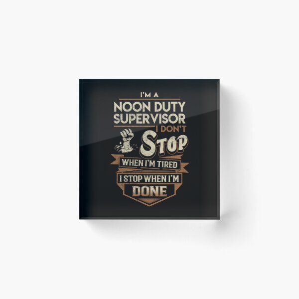Item preview, Noon Duty Supervisor T Shirt - I Stop When Done Job Gift Item Tee designed and sold by paneczkopat.