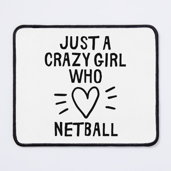 Item preview, Just a crazy girl who loves netball designed and sold by TheGreenGoat.