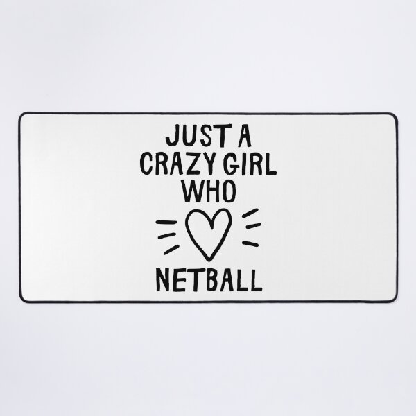 Item preview, Just a crazy girl who loves netball designed and sold by TheGreenGoat.
