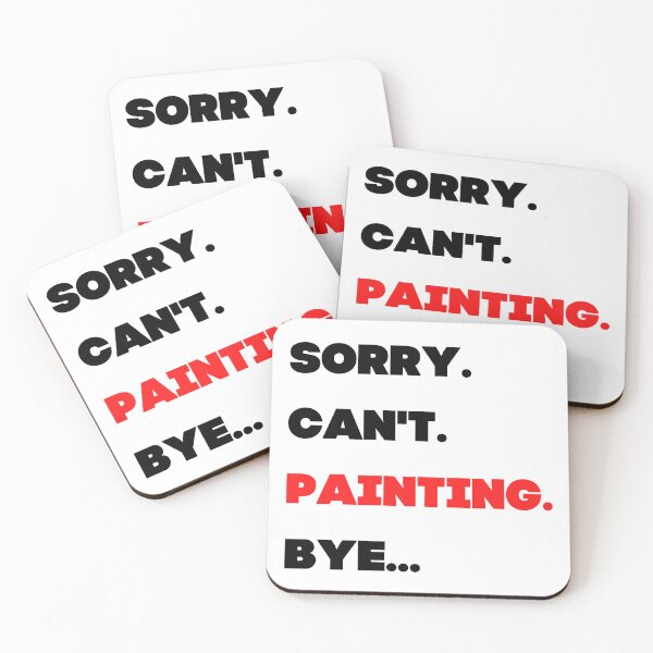 Item preview, Sorry. Can't. Painting. Bye designed and sold by TheGreenGoat.