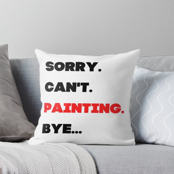 Item preview, Sorry. Can't. Painting. Bye designed and sold by TheGreenGoat.