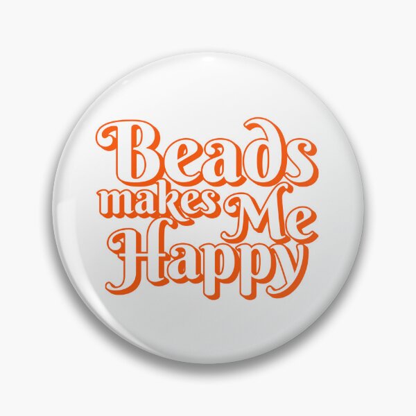 Item preview, Beads Makes me Happy - Cool Beads lover Or Embroidery activity And Family Gifts designed and sold by LostTraveller.