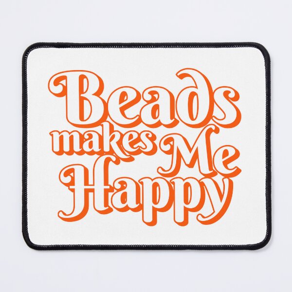 Item preview, Beads Makes me Happy - Cool Beads lover Or Embroidery activity And Family Gifts designed and sold by LostTraveller.