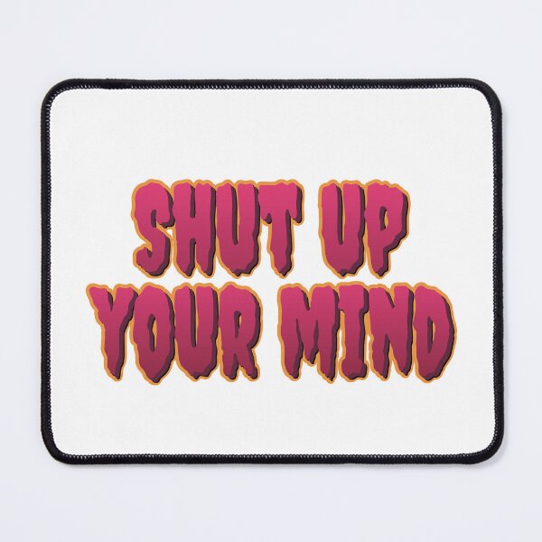 Item preview, Shut up your mind designed and sold by portokalis.