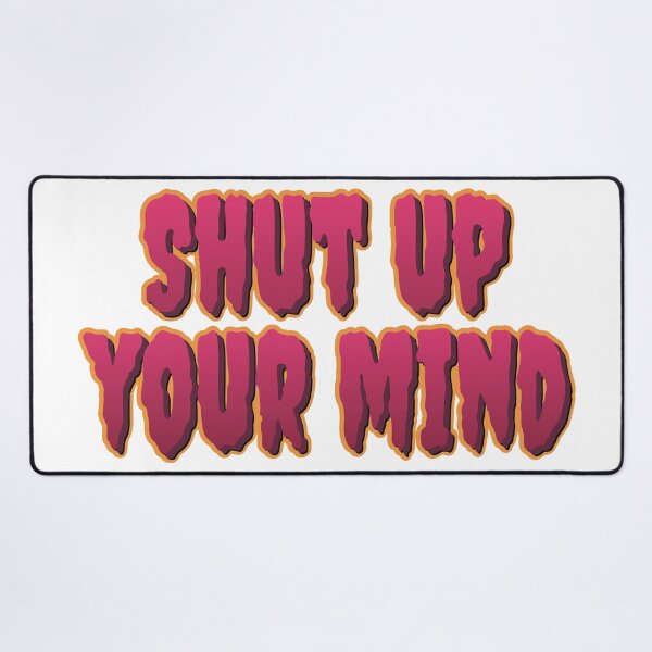 Item preview, Shut up your mind designed and sold by portokalis.