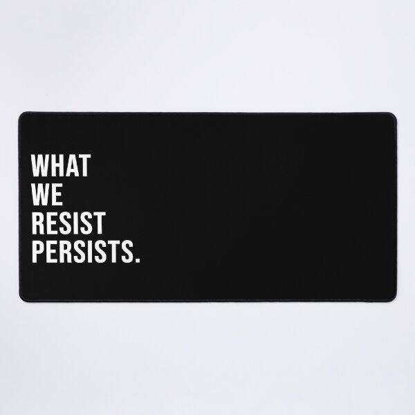 Item preview, What we resist persists. designed and sold by Josh-X.