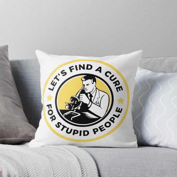 Item preview, Let's find a cure for stupid people designed and sold by StoneGAS.
