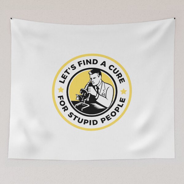 Item preview, Let's find a cure for stupid people designed and sold by StoneGAS.