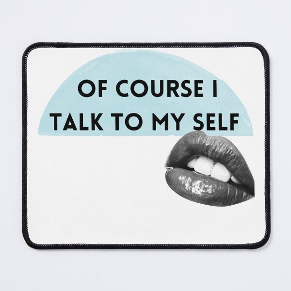 Item preview, Of course i talk to my self sometimes need expert advice lips watercolor blue designed and sold by BeBraveStore.