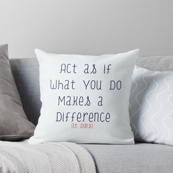 Item preview, Act As If What You Do Makes a Difference designed and sold by lemonsugarwater.