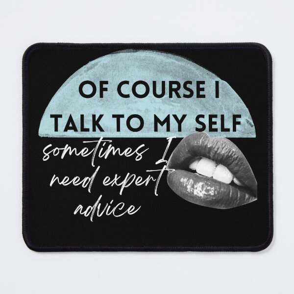 Item preview, Of course i talk to my self sometimes need expert advice lips watercolor blue designed and sold by BeBraveStore.