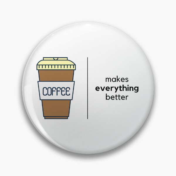 Item preview, Coffee makes everything better designed and sold by orbsight.