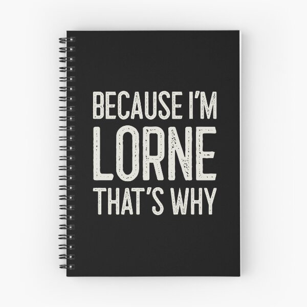 Item preview, Because I’m Lorne That’s Why Funny Personalized Name designed and sold by MariosNydras.
