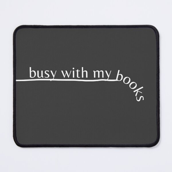 Item preview, BUSY WITH MY BOOKS- EVERY BOOKLOVERS' FAVORITE EXCUSE designed and sold by The Bookworm Store.