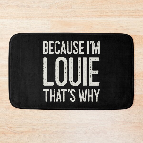 Item preview, Because I’m Louie That’s Why Funny Personalized Name designed and sold by MariosNydras.