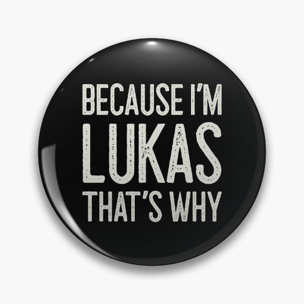 Item preview, Because I’m Lukas That’s Why Funny Personalized Name designed and sold by MariosNydras.
