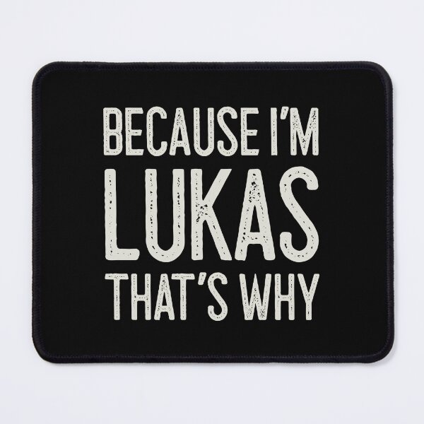 Item preview, Because I’m Lukas That’s Why Funny Personalized Name designed and sold by MariosNydras.