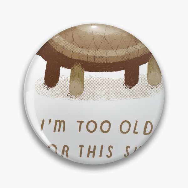 Item preview, Too Old designed and sold by louros.