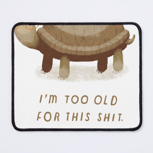 Item preview, Too Old designed and sold by louros.