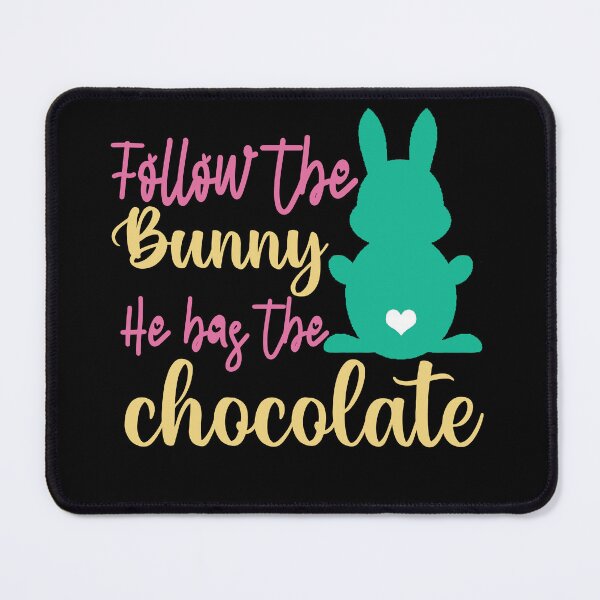 Item preview, Funny Easter Bunny: Follow The Bunny He Has The Chocolate designed and sold by AMINE  ★★★★★.