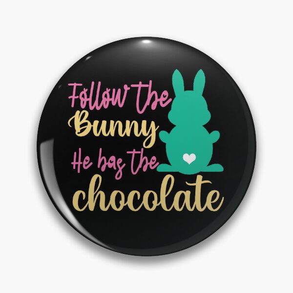 Item preview, Funny Easter Bunny: Follow The Bunny He Has The Chocolate designed and sold by AMINE  ★★★★★.
