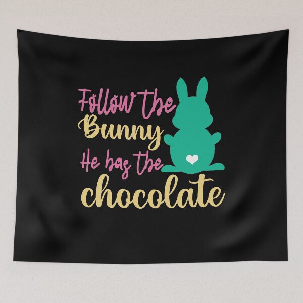 Item preview, Funny Easter Bunny: Follow The Bunny He Has The Chocolate designed and sold by AMINE  ★★★★★.