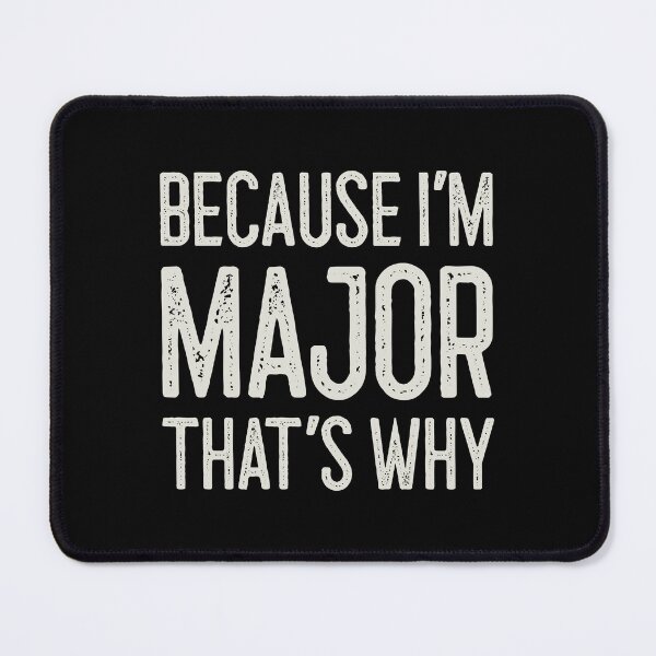 Item preview, Because I’m Major That’s Why Funny Personalized Name designed and sold by MariosNydras.