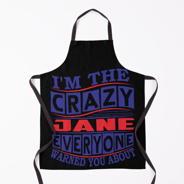 Item preview, JANE Name. I'm The Crazy JANE Everyone Warned You About designed and sold by thinkbicycle.