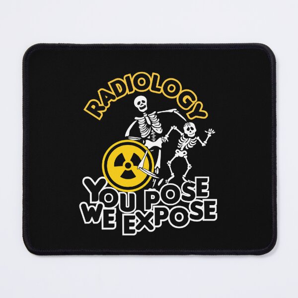 Item preview, Radiology You Pose We Expose, Cool Radiology Students Quote, Funny Radiology designed and sold by holigan.
