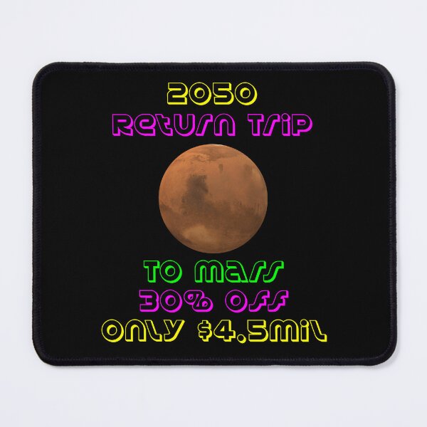 Item preview, 2050 Return Trip To Mars 30% off Only $4.5mil designed and sold by MottoDigging.