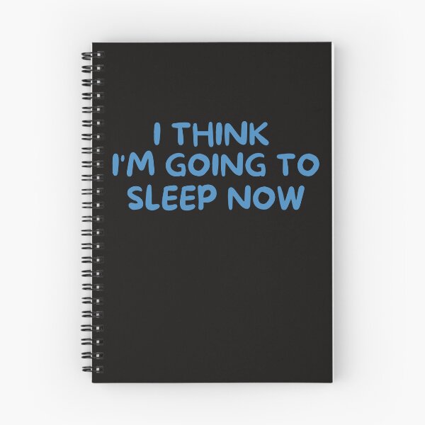 Item preview, I THINK I'M GOING TO SLEEP NOW designed and sold by JERKBASE.