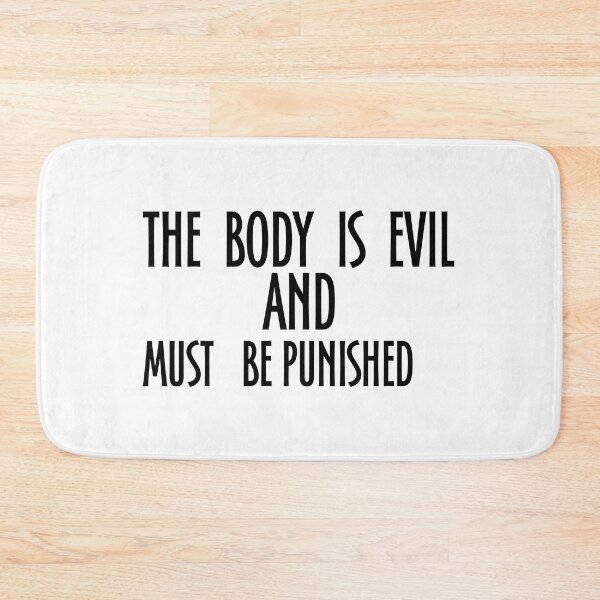 Item preview, The Body Is Evil And Must Be Punished - the body is evil and must be punished designed and sold by JenniaStore.