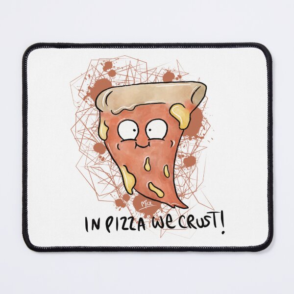 Item preview, In pizza we crust designed and sold by Micekoernchen.