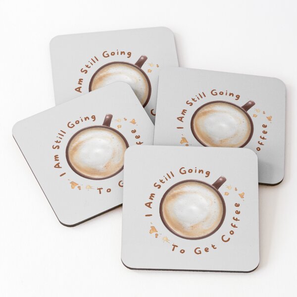 Item preview, I Am Still Going To Get Coffee  designed and sold by MEDELSHOP.